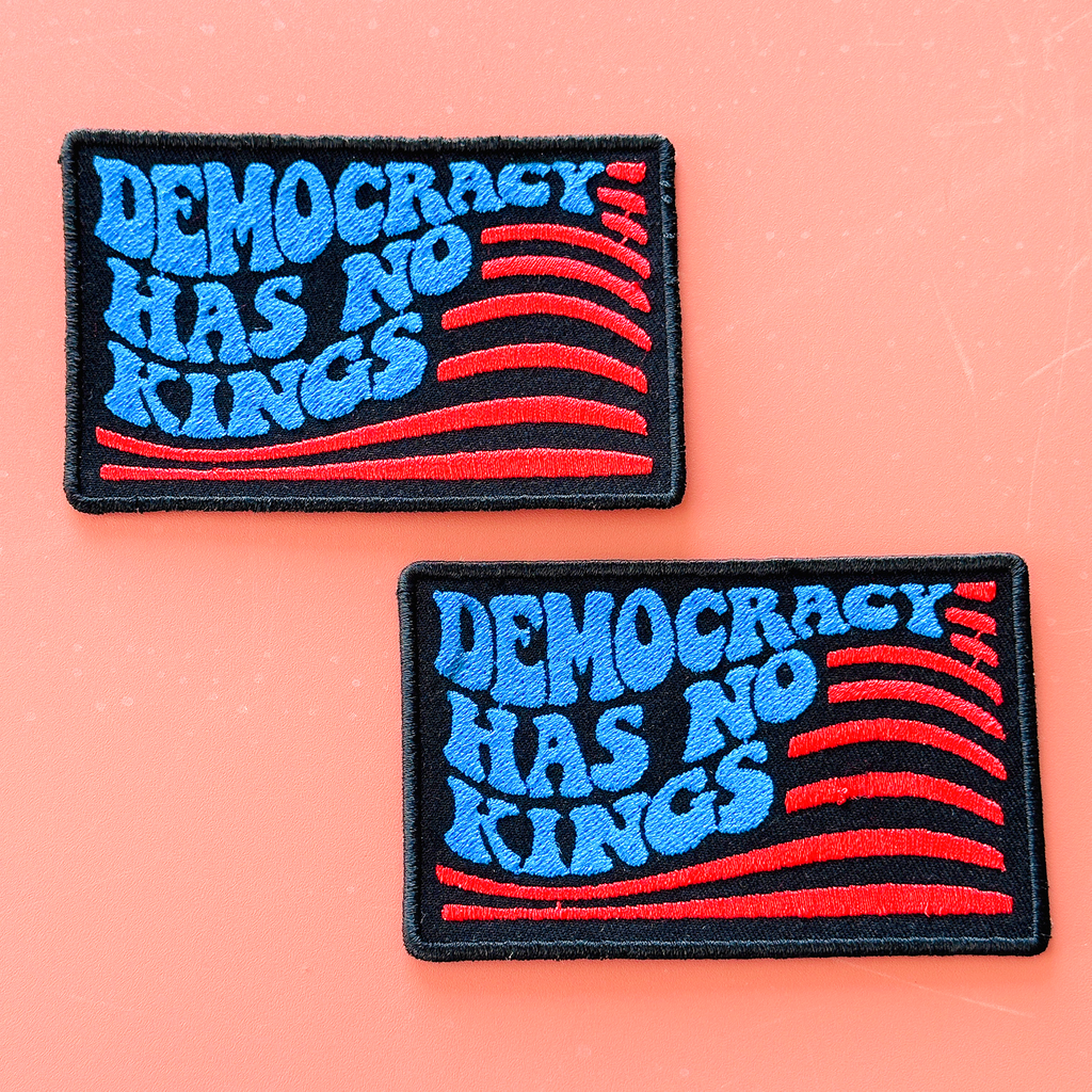 Democracy Has No Kings Full Embroidered Patch